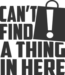 Can't Find A Thing In Here - Tote Bag Illustration