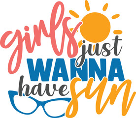 Girls Just Wanna Have Sun - Summer Illustration - obrazy, fototapety, plakaty