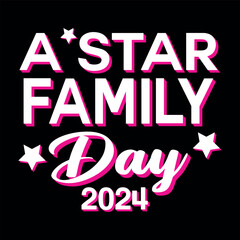 A star family day 2024 t shirt design.