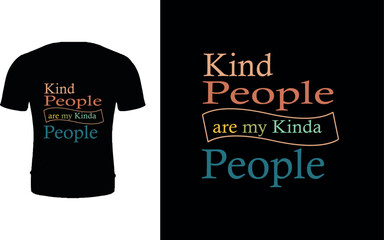 Kind people are my kind people typography t shirt design