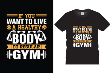If you want to live a healthy body do regular gym t shirt design