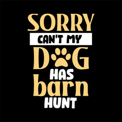 sorry can't my dog has barn hunt svg