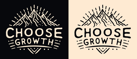 Choose growth lettering. Personal development retro vintage badge. Growth concept with mountains outline minimalist illustration. Trail running and hiking quotes for t-shirt design and print vector. - obrazy, fototapety, plakaty