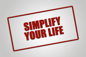 Simplify your life. A red stamp illustration isolated on light grey background.