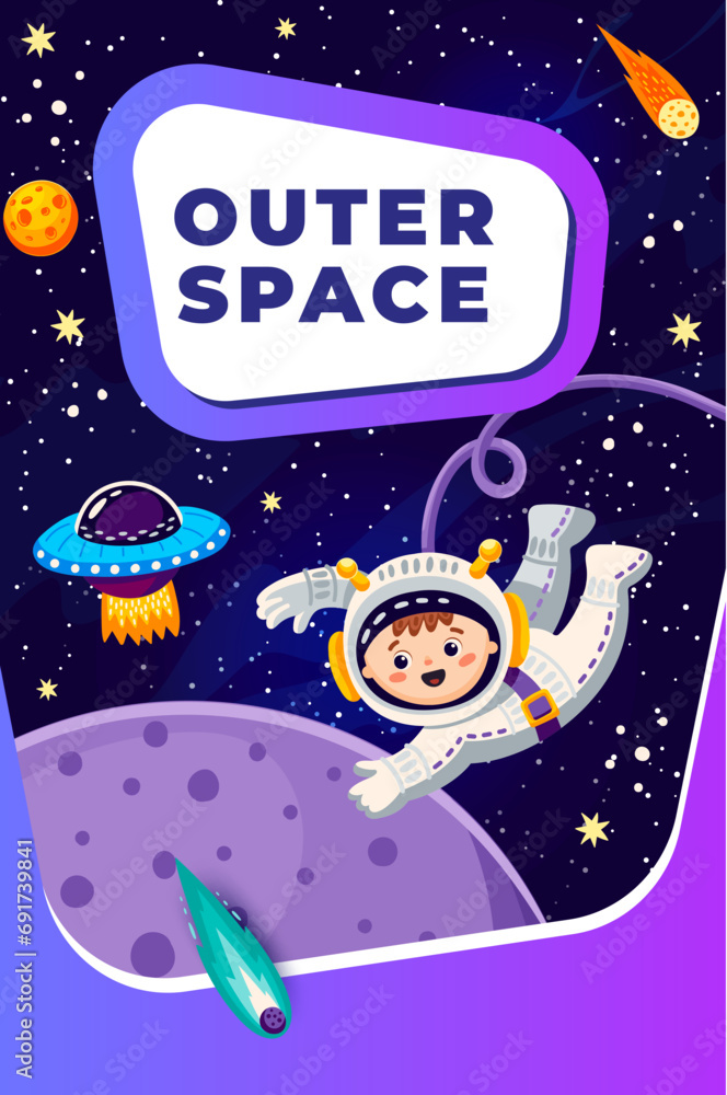 Poster cartoon outer space landscape, kid astronaut with ufo, comets and galaxy planets, vector poster. kid