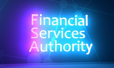 Obraz premium FSA Financial Services Authority - quasi-judicial body accountable for the regulation of the financial services industry. Acronym text concept background. Neon shine text. 3D render