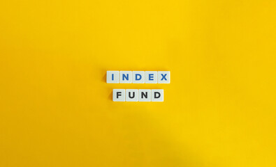Index Fund Text on Block Letter Tiles. Mutual Fund, Exchange-Trade Fund, Portfolio of Stocks or Bonds. Performance of a Financial Market Index.