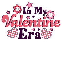 Fototapeta premium In My Valentine Era Funny Retro Valentine's Day T Shirt Design