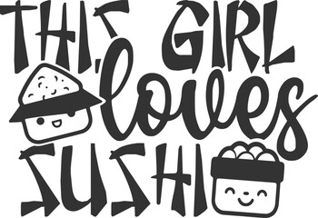 This Girl Loves Sushi - Sushi Illustration