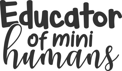 Educator Of Mini Humans - Teacher Illustration