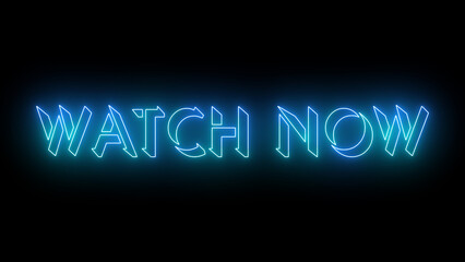 Watch Now neon glowing text illustration. Neon-colored Watch Now text with a glowing neon-colored moving outline on a dark background. Technology video material illustration. Easy to use.