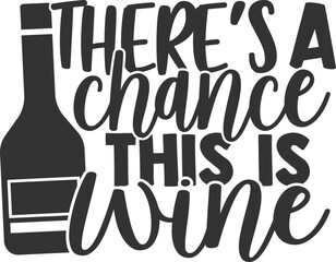 There's A Chance This Is Wine