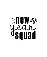 Fototapeta na wymiar Happy New Year SVG Bundle, New Year SVG, New Year Shirt, New Year Outfit svg, Hand Lettered SVG, New Year Sublimation, Cut File Cricut