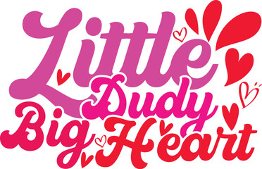 Little dudy big heart Happy valentine 2024 Groovy Wavy Retro Sublimation T-shirt Design - obrazy, fototapety, plakaty