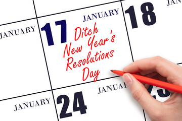 January 17. Hand writing text Ditch New Year's Resolutions Day on calendar date. Save the date.