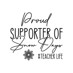Proud supporter of snow days #teacher life
