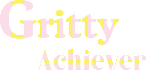 Gritty Achiever T-Shirt Design for Ambitious Style ,Quate of Gritty Achiever Design 