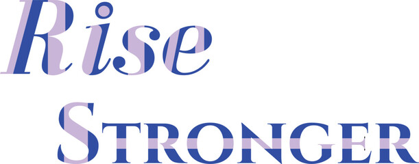 Rise Stronger T-Shirt Design for Unstoppable Style , Quate of Rise Stronger Design 