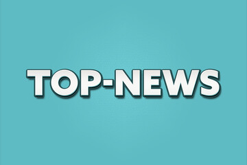 Top-News. A Illustration with white text isolated on light green background.