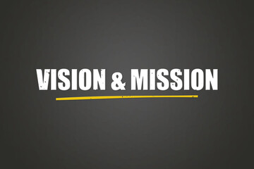 Vision & Mission. A blackboard with white text. Illustration with grunge text style.