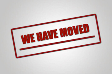 we have moved. A red stamp illustration isolated on light grey background.