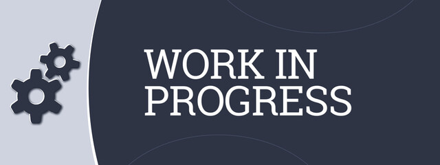 Work in progress. A blue banner illustration with white text.