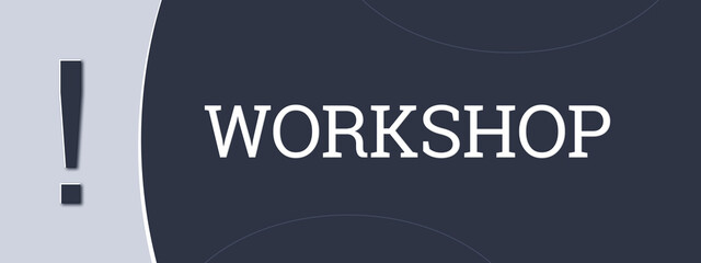 Workshop. A blue banner illustration with white text.