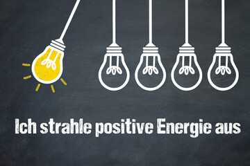 Ich strahle positive Energie aus	