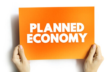 Planned Economy is a type of economic system, text concept on card for presentations and reports