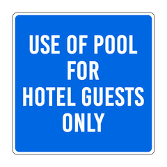 Use of Pool For Hotel Guests Only Sign