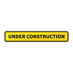 Under Construction In Yellow Black Rectangle Shape For Reconstruction Time Announcement Information
