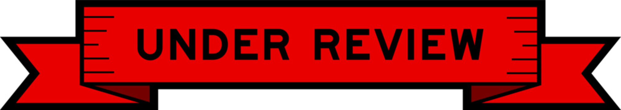 Ribbon label banner with word under review in red color on white background