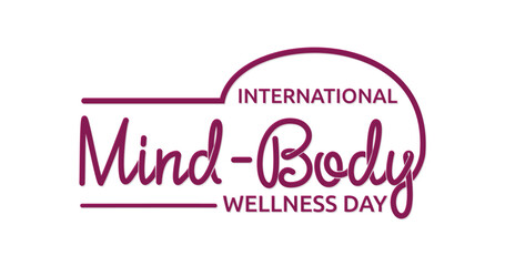International Mind-Body Wellness Day handwritten text vector illustration. Great for celebrating the importance of the health of the mind, emotions, and spirit for the physical health of the body