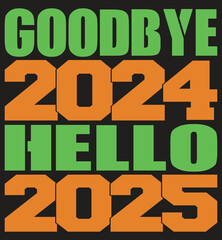 GOODBYE 2024 HALLO 2025 T SHIRT DESIGN 