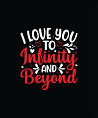 I Love You To Infinity And Beyond Valentine t shirt
