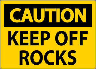 Caution Sign Keep Off Rocks