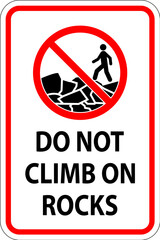 No Climbing Sign, Do Not Climb on Rocks