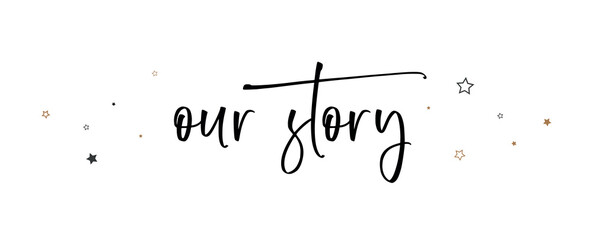 our story sign on white background