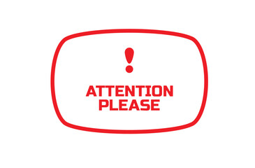 attention please sign on white background	