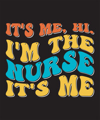 It's Me Hi I'm The Nurse It's Me