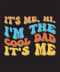 It's Me Hi I'm The Cool Dad It's Me