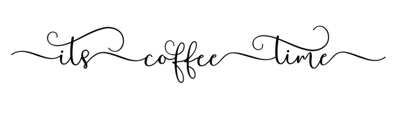 ITS COFFEE TIME elegant brush calligraphy. Continuous line cursive text coffee time. Vector typography quote. Lettering illustration for cafe posters. Hand drawn motivation slogan for a cup of coffee