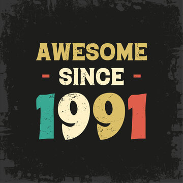 awesome since 1991 t shirt design