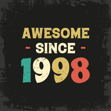 awesome since 1998 t shirt design