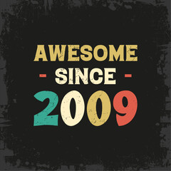 awesome since 2009 t shirt design