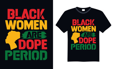 Black Women Are Dope Period - Black History Month Day t shirts design, Hand lettering inspirational quotes isolated on Black background, For the design of postcards, Cutting Cricut and Silhouette, EPS