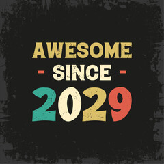 awesome since 2029 t shirt design