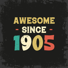 awesome since 1905 t shirt design