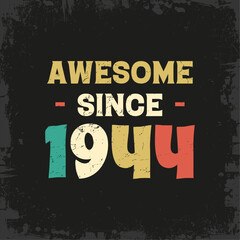 awesome since 1944 t shirt design
