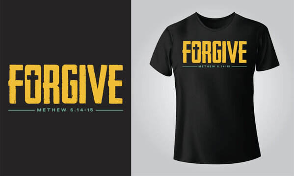Forgive - Typographical Black Background, T-shirt, mug, cap and other print on demand Design, svg, Vector, EPS, JPG
